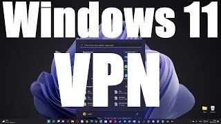 How to Set Up VPN in Windows 11 [upl. by Neelhtakyram]