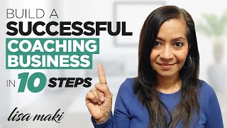 10 Steps in Building a Successful Coaching Business Ideal for Starters [upl. by Retsehc]