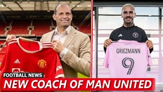 ALLEGRI IS NEW MAN UTD MANAGER GRIEZMANN LEAVES ATLETICO ZIDANE TO COACH FRANCE [upl. by Anawk]