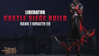 Throne amp Liberty  Liberator Castle Siege Build  Rank 1 Wraith Europe [upl. by Aennil]