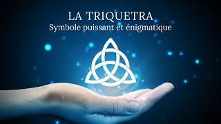 La Triquetra  symbole puissant et énigmatique [upl. by Anauqat]