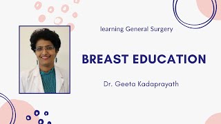 Breast education Dr Geeta Kadaprayath MS FRCS [upl. by Nylhtiak]