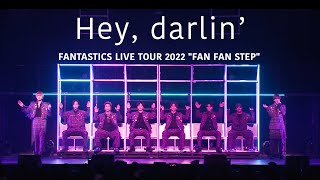 【Live Video】FANTASTICS  Hey darlin’ LIVE TOUR 2022 “FAN FAN STEP” [upl. by Quenna]