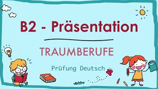 TRAUMBERUF  B2 Präsentation  GoetheÖSD Zertifikat  Sprechen Teil 1 [upl. by Doubler]