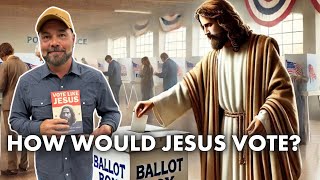 How Would Jesus Vote [upl. by Anialed]