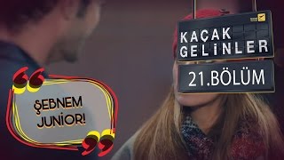 Kaçak Gelinler 21Bölüm  Selin Şebnem Junior [upl. by Cirtemed]