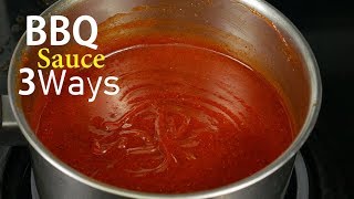 How To Make BBQ Sauce 3 Ways [upl. by Aihsei]