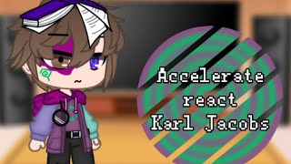 Accelerate react Karl Jacobs KarlnapityAU angstpart 4 [upl. by Landy536]