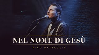 Nico Battaglia  NEL NOME DI GESU Official Live Video [upl. by Berkeley580]