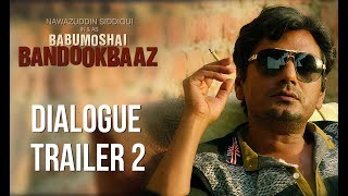 Babumoshai Bandookbaaz  Dialogue Trailer 2  Nawazuddin Siddiqui  Bidita Bag [upl. by Yruam]