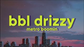 Metro Boomin  BBL DRIZZY Lyrics [upl. by Darsey338]