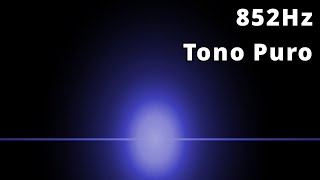 852Hz Tono puro 🎧🔊  Mejorar la conciencia de la intuición  Volver al orden espiritual [upl. by Anrim]