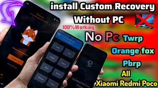 Without PC🔥install Custom RecoveryTWRPORANGE FOXPBRPAll Xiaomi RedmiPoco Devices [upl. by Ynwat]