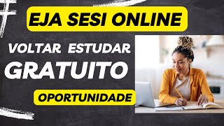 📌🎓👉EJA SESI ONLINE GRATUITO  Volte estudar de forma online e gratuita  TERMINAR ENSINO MÉDIO [upl. by Cathrine]