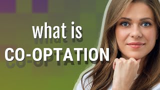 Cooptation  meaning of Cooptation [upl. by Nanek829]