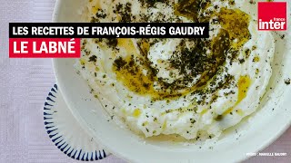 Le labné  Les recettes de lété de FrançoisRégis Gaudry [upl. by Ykcor]