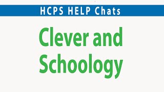 HCPS Help Chats 5 of 6 Clever and Schoology plus creating a Schoology parent account [upl. by Yatnuahs]