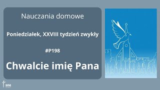 NauczaniaDomowe  P198  Chwalcie imię Pana  ArturSepioło – 14102024 [upl. by Normi154]