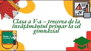 Clasa a Va – trecerea de la invatamantul primar la cel gimnazial podcast Mate cu Lavinia ep 3 [upl. by Llewen]