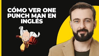 ¡Cómo ver One Punch Man en Inglés [upl. by Mcnalley]