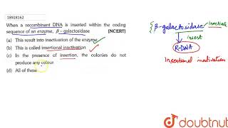 When a recombinant DNA is inserted within the coding sequencing of an enzymes betagalactosidase [upl. by Releehw]