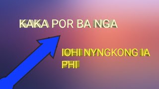 Ha Ka Por Ba Nga Iohi Nyngkong Ia Phi Khasi love Song [upl. by Davine]