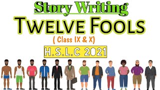 Story Writing  Twelve Fools  HSLC 2021  You can learn [upl. by Resor]