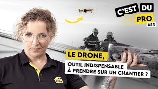 LE DRONE OUTIL INDISPENSABLE À PRENDRE SUR UN CHANTIER [upl. by Ahsaten669]