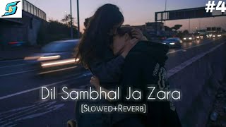 Dil Sambhal Jaa Zara  Lofi Slowed  reverbed  Arijit Singh  LOFI BOLLYWOOD SONG 2022 [upl. by Xino]