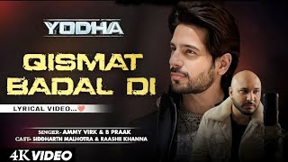 Qismat Badal Di Lyrics Song LOFI Reverb Yodha Movie Siddharth Malhotra  Ft B PRAAK Ammy Virk Remix [upl. by Barcus63]