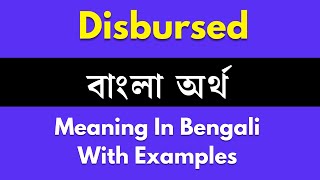 Disbursed Meaning In BengaliDisbursed শব্দের বাংলা ভাষায় অর্থ অথবা মানে কি [upl. by Lisetta]