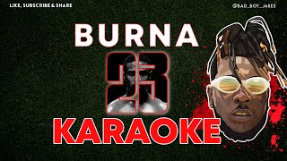 BURNA BOY  23  KARAOKE VERSION [upl. by Eylrahc]