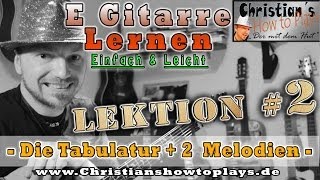 E Gitarre Lernen Lektion 2 Die Tabulatur  Zwei coole Melodien  Lesson Tutorial HD Deutsch [upl. by Guenna329]