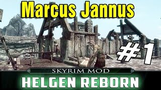 Skyrim Mod Helgen Reborn Part 1  Marcus Jannus [upl. by Vano]