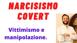 Narcisista covert il vittimismo e la manipolazione Come difendersi [upl. by Llerdna]