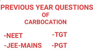 PREVIOUS YEAR QUESTIONS CARBOCATION STABILITY BASED ON CARBOCATION NEET JEE MAINS PGT TGT M3 [upl. by Aslin]