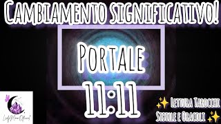 ✨PORTALE 1111✨UN CAMBIAMENTO SIGNIFICATIVO💙1111interattivotarotcartomanziainterattivatarocchi [upl. by Clardy]