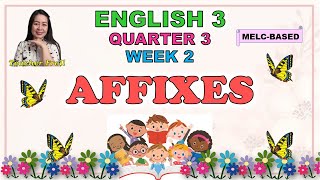 ENGLISH 3  QUARTER 3 WEEK 2  AFFIXES  MELCBASED [upl. by Ecirp619]