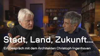 Stadt Land Zukunft  ein Gespräch mit Christoph Ingenhoven [upl. by Esela]