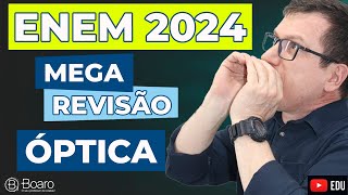 REVISÃO ENEM 2024  MEGA REVISÃO ÓPTICA  Professor Boaro [upl. by Mharba]