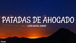 LATIN MAFIA Humbe  Patadas de Ahogado LetraLyrics [upl. by Angelia345]