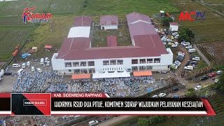 PERESMIAN RUMAH SAKIT UMUM DAERAH RSUD DUA PITUE KABUPATEN SIDENRENG RAPPANG [upl. by Aloin783]