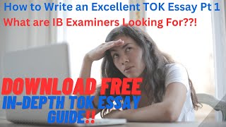 How to Write an Excellent ToK Essay Pt 1 [upl. by Drofniw]