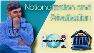 Demystifying Nationalization and Privatization What You Need to Know [upl. by Yrohcaz]