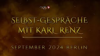 TEİL 4  SELBSTGESPRÄCHE mit KARL RENZ  SEPTEMBER 2024  Berlin [upl. by Ibrek630]