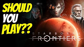 New Game Ready to Play  Starborne Frontiers [upl. by Lleval979]