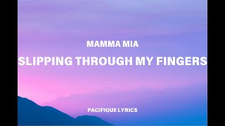 Slipping Through My Fingers  Mamma Mia Lyrics [upl. by Oca]