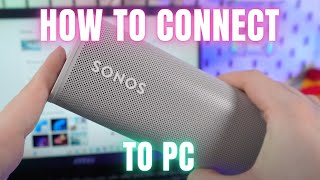 How to Connect Sonos Roam to Your PC The Ultimate Setup Guide [upl. by Roma]