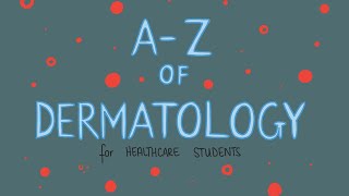 AZ of Dermatology for Healthcare Students  PART 1 OF 3 [upl. by Macdermot]