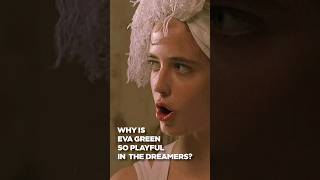 Why is Eva Green so playful in Bertoluccis The Dreamers [upl. by Joella]